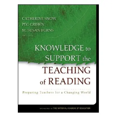 "Knowledge to Support the Teaching of Reading: Preparing Teachers for a Changing World" - "" ("S