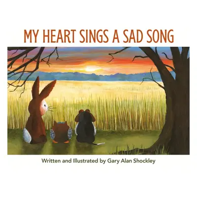 "My Heart Sings a Sad Song" - "" ("Shockley Gary Alan")