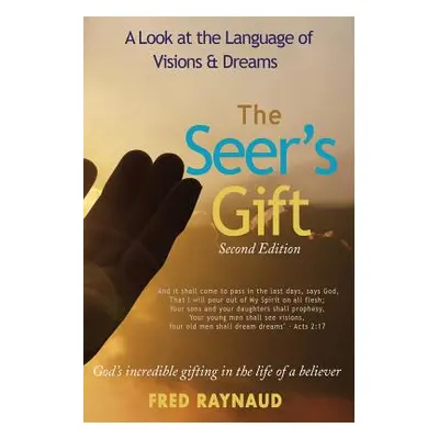 "The Seer's Gift: A Look at the Language of Visions & Dreams" - "" ("Raynaud Fred L.")