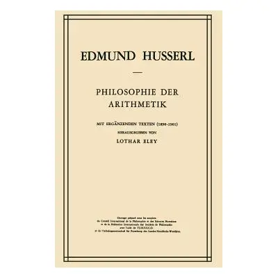 "Philosophie Der Arithmetik: Mit Ergnzenden Texten (1890-1901)" - "" ("Husserl Edmund")