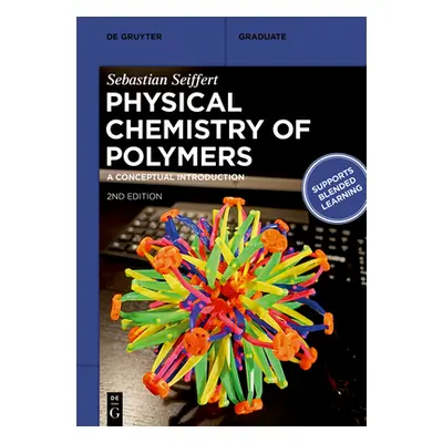 "Physical Chemistry of Polymers: A Conceptual Introduction" - "" ("Seiffert Sebastian")