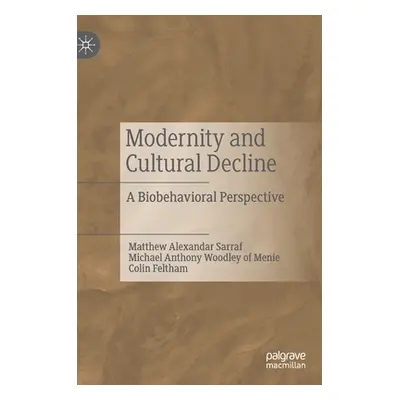 "Modernity and Cultural Decline: A Biobehavioral Perspective" - "" ("Sarraf Matthew Alexandar")