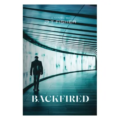 "Backfired" - "" ("Fisher J. T.")