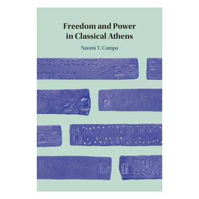 "Freedom and Power in Classical Athens" - "" ("Campa Naomi T.")