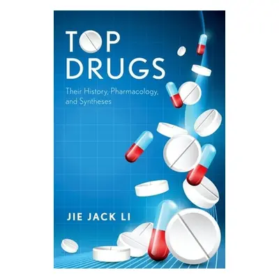 "Top Drugs: Their History, Pharmacology, and Syntheses" - "" ("Li Jie Jack")