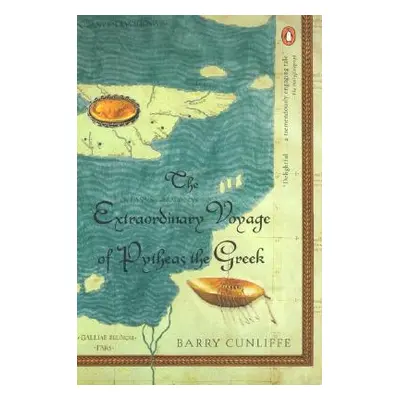 "The Extraordinary Voyage of Pytheas the Greek" - "" ("Cunliffe Barry")