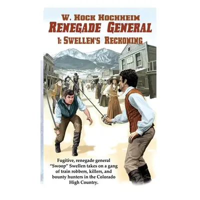 "Renegade General 1: Swellen's Reckoning" - "" ("Hochheim Hock")