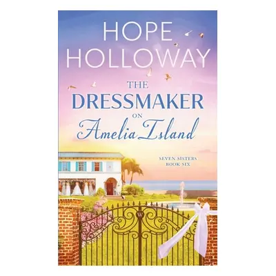 "The Dressmaker on Amelia Island" - "" ("Holloway Hope")