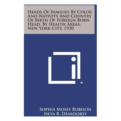 "Heads of Families by Color and Nativity and Country of Birth of Foreign Born Head, by Health Ar