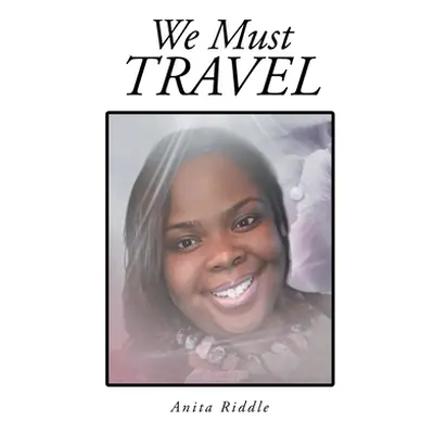 "We Must Travel" - "" ("Riddle Anita")