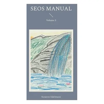 "SEOS Manual: Volume 3" - "" ("Edelmann Susanne")