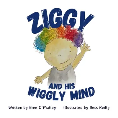 "Ziggy and his Wiggly Mind" - "" ("O'Malley Bree")