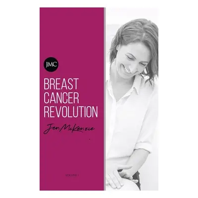 "Breast Cancer Revolution: A reference guide to optimising your quality of life during and after