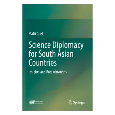 "Science Diplomacy for South Asian Countries: Insights and Breakthroughs" - "" ("Goel Malti")