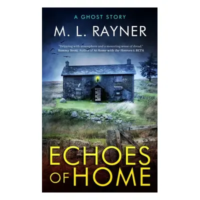 "Echoes of Home: A Ghost Story" - "" ("Rayner M. L.")