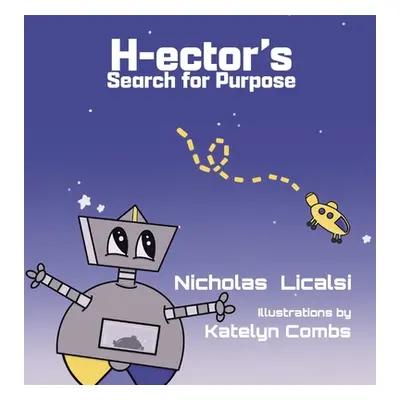 "H-ector's Search for Purpose" - "" ("Licalsi Nicholas")