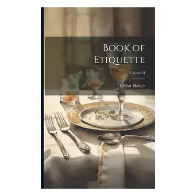 "Book of Etiquette; Volume II" - "" ("Eichler Lillian")