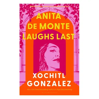 "Anita de Monte Laughs Last" - "A Reese Witherspoon Book Club Pick" ("Gonzalez Xochitl")