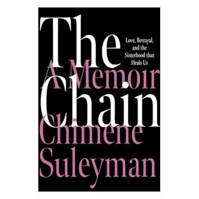 "Chain" - "Love, Betrayal, and the Sisterhood That Heals Us" ("Suleyman Chimene")