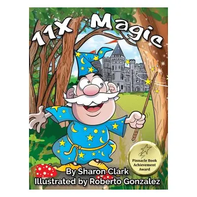 "11X Magic: A Children's Picture Book That Makes Math Fun, With a Cartoon Rhymimg Format to Help