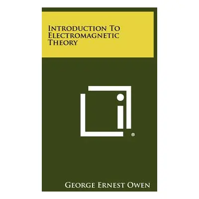 "Introduction to Electromagnetic Theory" - "" ("Owen George Ernest")