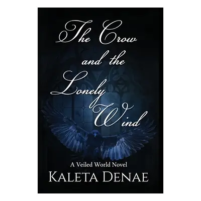 "The Crow and the Lonely Wind" - "" ("Denae Kaleta")