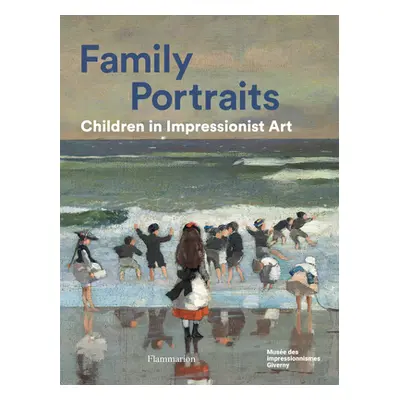 "Family Portraits: Children in Impressionist Art" - "" ("Sciama Cyrille")