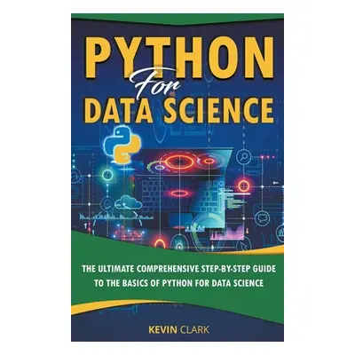 "Python For Data Science" - "" ("Clark Kevin")