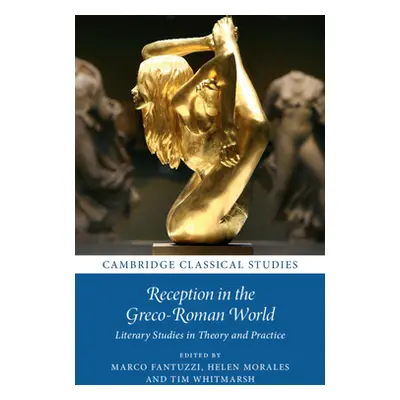 "Reception in the Greco-Roman World: Literary Studies in Theory and Practice" - "" ("Fantuzzi Ma