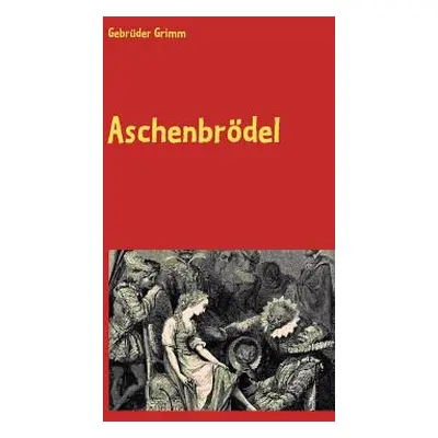 "Aschenbrdel" - "" ("Grimm Gebrder")