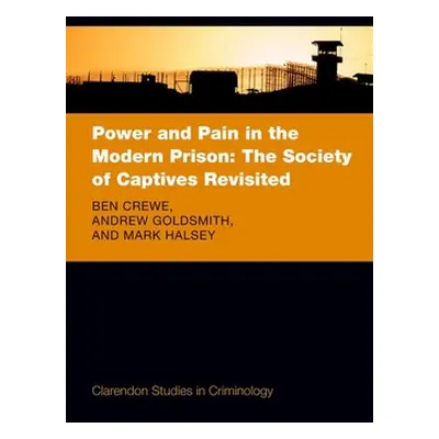 "Power and Pain in the Modern Prison: The Society of Captives Revisited" - "" ("Crewe Ben")