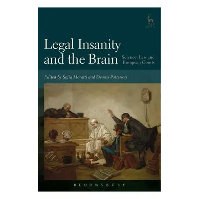 "Legal Insanity and the Brain: Science, Law and European Courts" - "" ("Moratti Sofia")