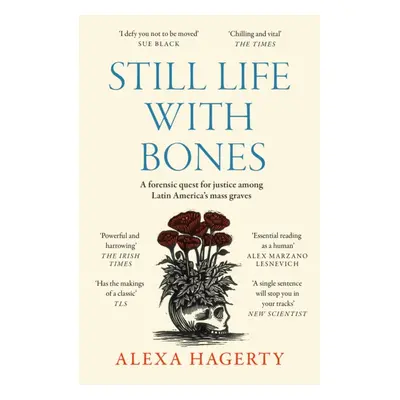 "Still Life with Bones: A forensic quest for justice among Latin Americas mass graves" - "CHOSEN