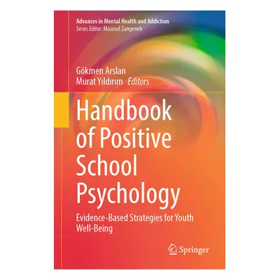 "Handbook of Positive School Psychology: Evidence-Based Strategies for Youth Well-Being" - "" ("