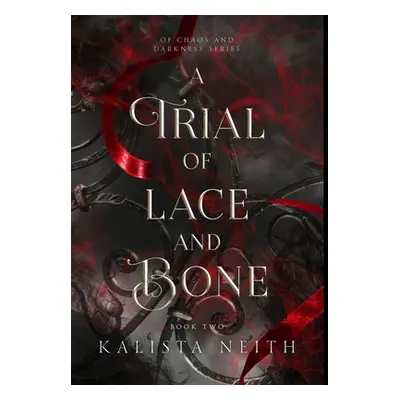 "A Trial of Lace and Bone" - "" ("Neith Kalista")