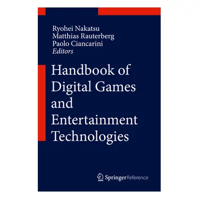 "Handbook of Digital Games and Entertainment Technologies" - "" ("Nakatsu Ryohei")