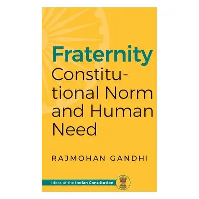 "Fraternity: Constitutional Norms and Human Need" - "" ("Gandhi Rajmohan")