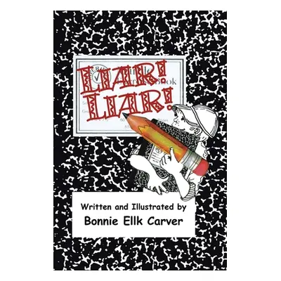 "Liar! Liar!" - "" ("Carver Bonnie Ellk")