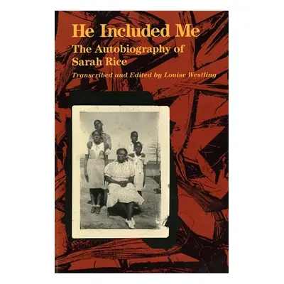 "He Included Me: The Autobiography of Sarah Rice" - "" ("Rice Sarah")