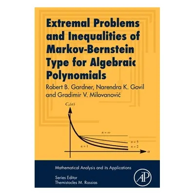 "Extremal Problems and Inequalities of Markov-Bernstein Type for Algebraic Polynomials" - "" ("G