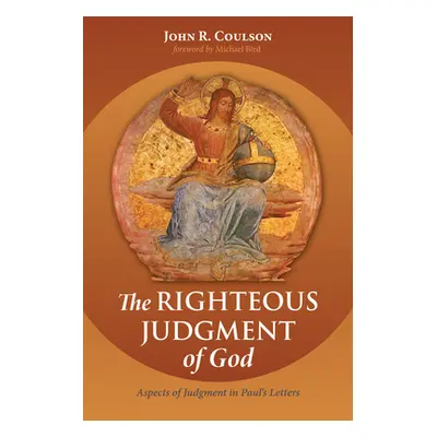 "The Righteous Judgment of God" - "" ("Coulson John Richard")