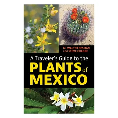 "A Traveler's Guide to the Plants of Mexico" - "" ("Pesman M. Walter")