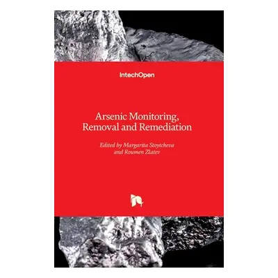 "Arsenic Monitoring, Removal and Remediation" - "" ("Stoytcheva Margarita")