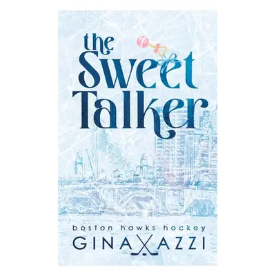 "The Sweet Talker: A Surprise Baby Hockey Romance" - "" ("Azzi Gina")