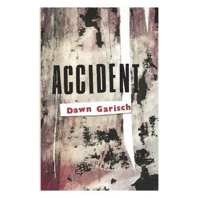 "Accident" - "" ("Garisch Dawn")