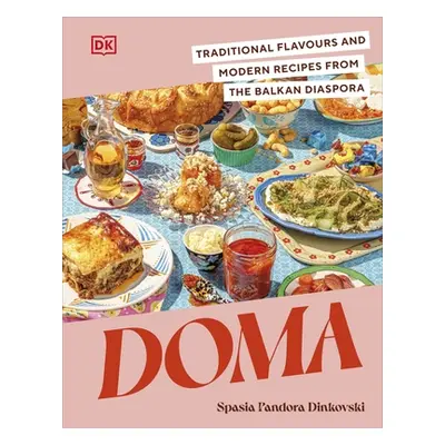 "Doma" - "Traditional Flavours and Modern Recipes from the Balkan Diaspora" ("Dinkovski Spasia P