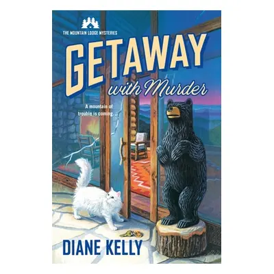 "Getaway with Murder: The Mountain Lodge Mysteries" - "" ("Kelly Diane")