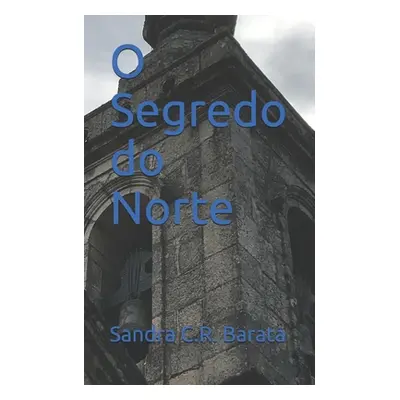 "O Segredo do Norte" - "" ("Barata Sandra C. R.")