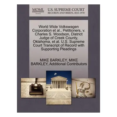 "World Wide Volkswagen Corporation et al., Petitioners, V. Charles S. Woodson, District Judge of