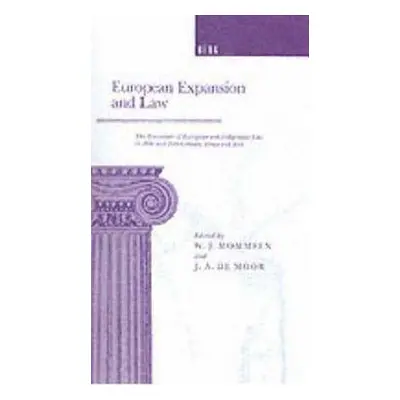 "European Expansion and Law: The Encounter of European and Indigenous Law in the 19th- And 2th-C